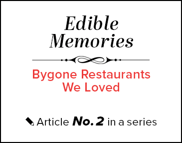 Edible Memories: Bygone Restaurants We Loved